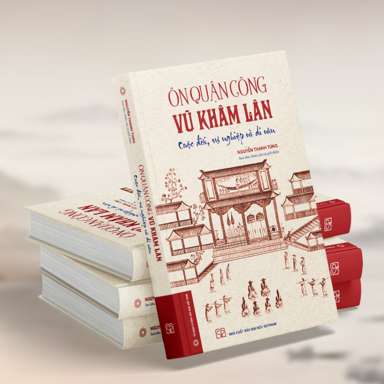 An Quận Công VŨ KHÂM LÂN - Cuộc Đời, Sự Nghiệp Và Di Văn (Bìa cứng)