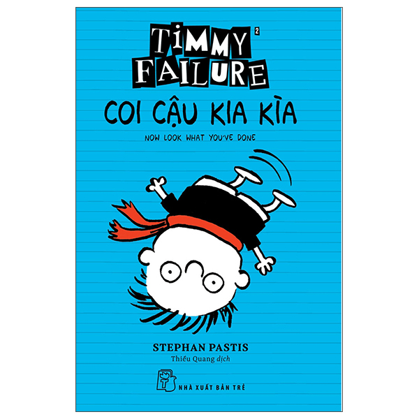 Combo Timmy Failure: Đụng Độ Điên Đầu + Coi Cậu Kia Kìa + Lỗi Lầm La Liệt