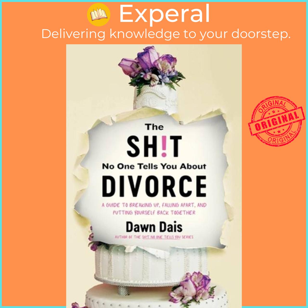 Sách - The Sh!t No One Tells You About Divorce - A Guide to Breaking Up, Falling Ap by Dawn Dais (UK edition, paperback)