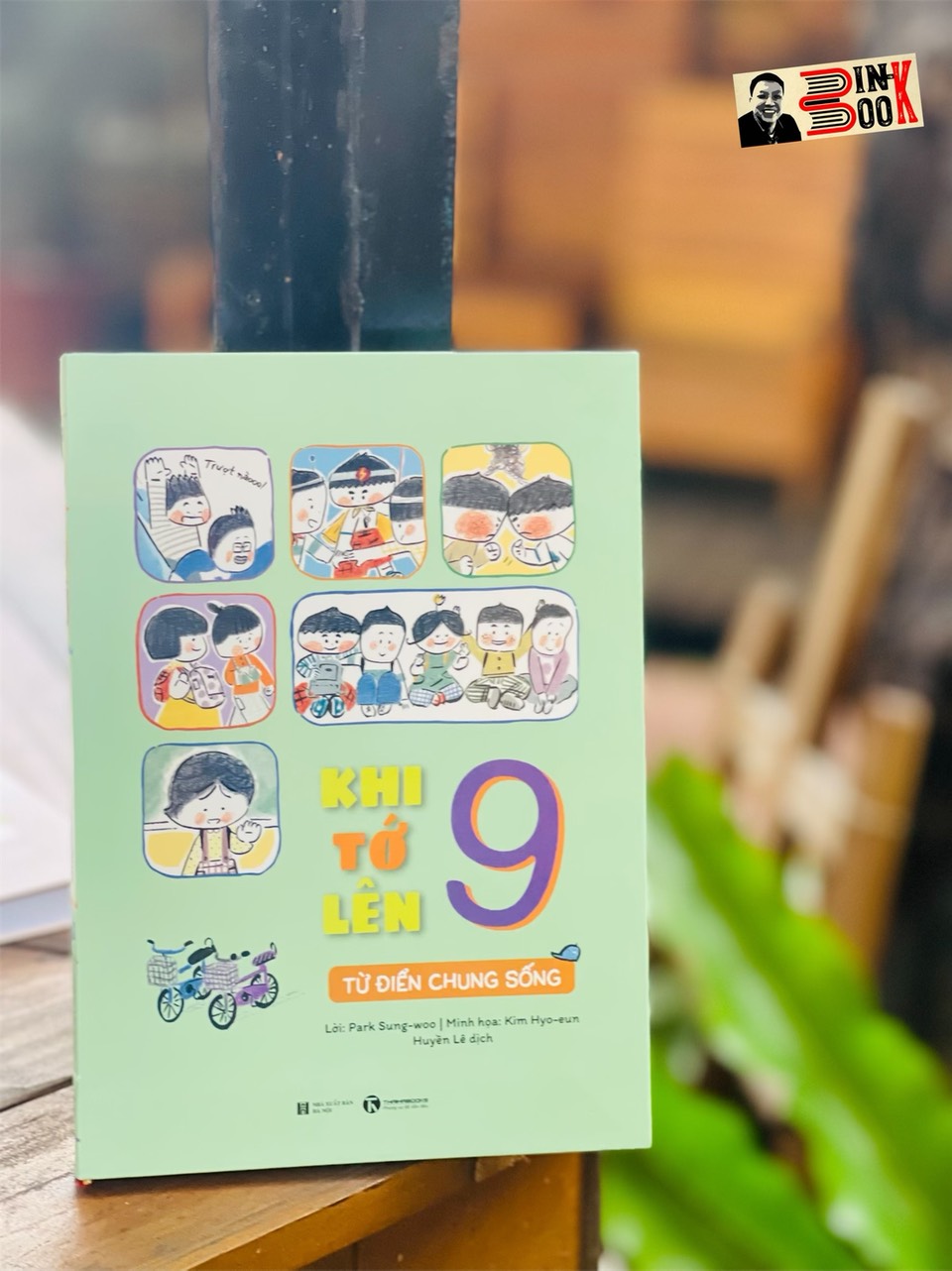 KHI TỚ LÊN 9 – TỪ ĐIỂN CHUNG SỐNG - Park Sung-woo – Huyền Lê dịch - Thái Hà – NXB Hà Nội