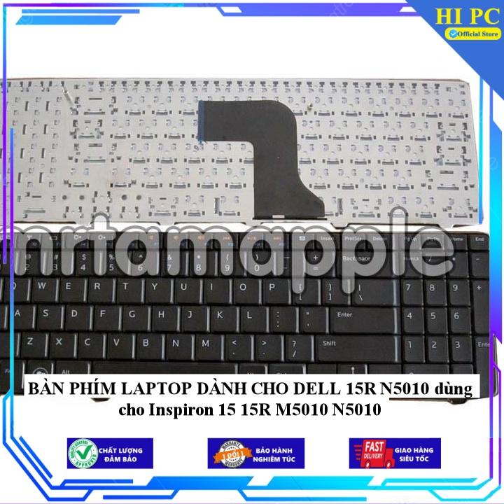 BÀN PHÍM LAPTOP DÀNH CHO DELL 15R N5010 dùng cho Inspiron 15 15R M5010 N5010 - Hàng Nhập Khẩu