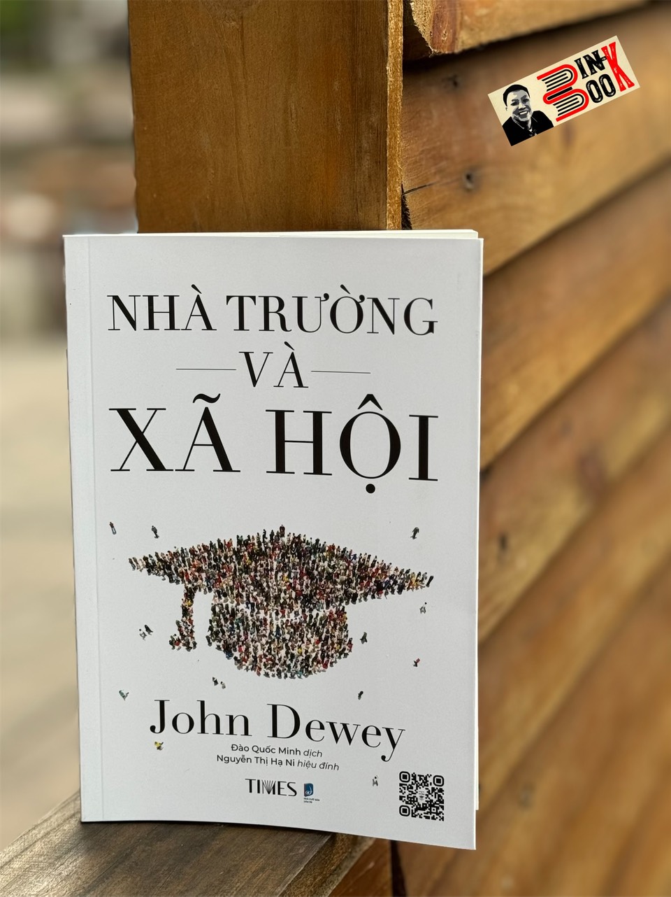 NHÀ TRƯỜNG VÀ XÃ HỘI - John Dewey - Đào Quốc Minh dịch - Times - NXB Dân Trí.