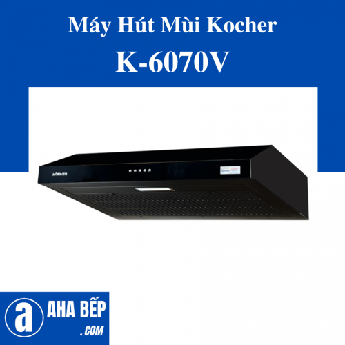Máy Hút Mùi Kocher K-6070V - Hàng Chính Hãng