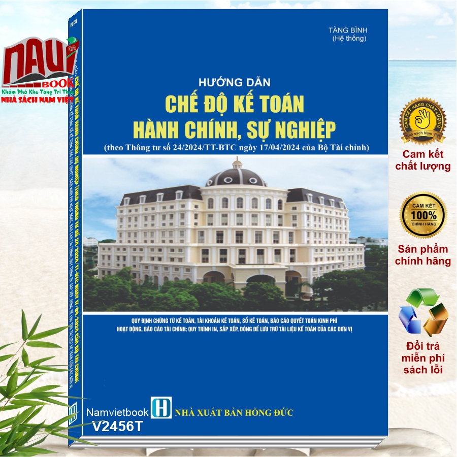 Sách Hướng Dẫn Chế Độ Kế Toán Hành Chính Sự Nghiệp theo Thông tư 24/2024/TT-BTC (V2456T)