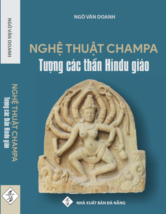 NGHỆ THUẬT CHAMPA - TƯỢNG CÁC THẦN HINDU GIÁO - Ngô Văn Doanh - NXB Đà Nẵng