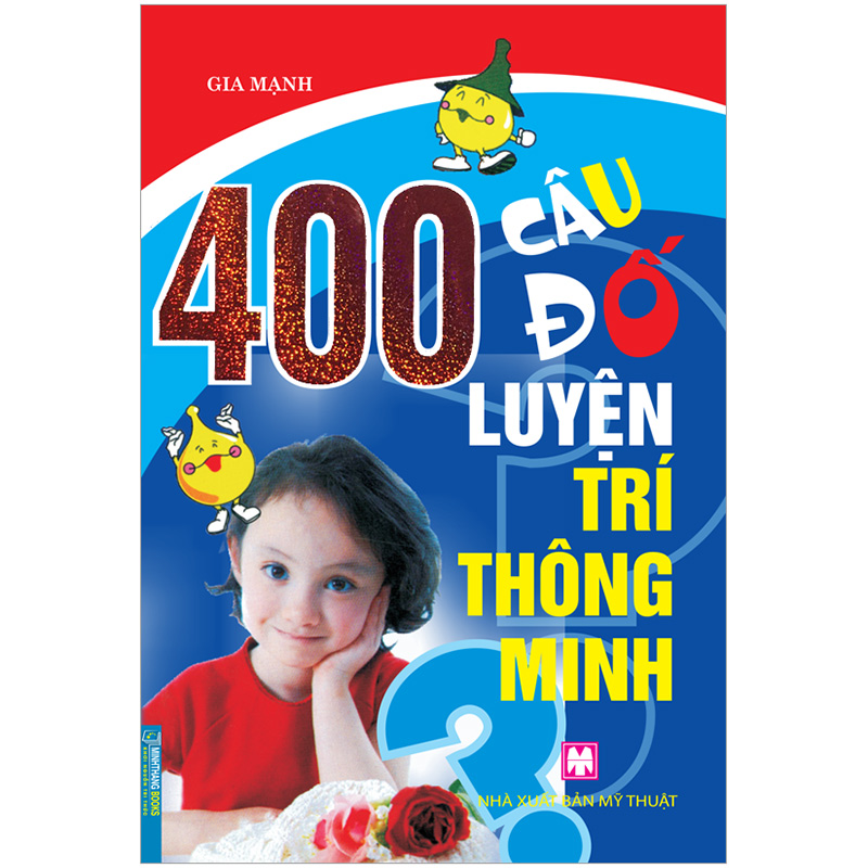 400 Câu Đố Luyện Trí Thông Minh (Tái Bản)