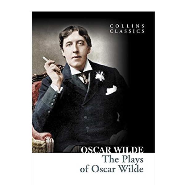 Collins Classics: The Plays Of Oscar Wilde