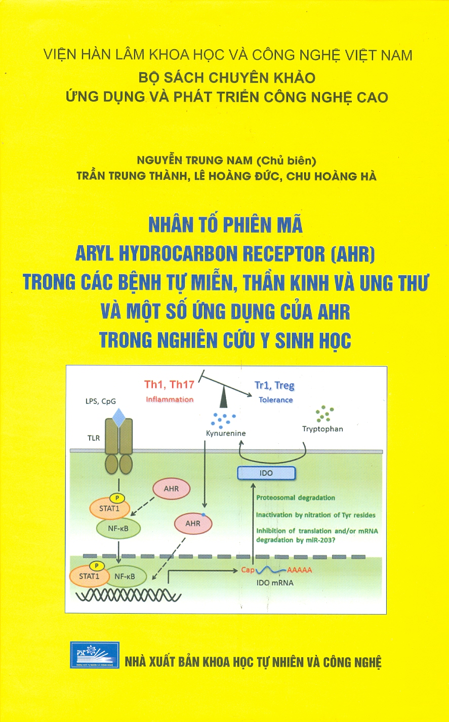 Nhân Tố Phiên Mã Aryl Hydrocarbon Receptor (Ahr) Trong Các Bệnh Tự Miễn, Thần Kinh Và Ung Thư Và Một Số Ứng Dụng Của Ahr Trong Nghiên Cứu Y Sinh Học (Bộ Sách Chuyên Khảo Ứng Dụng Và Phát Triển Công Nghê Cao) (Bìa Cứng)