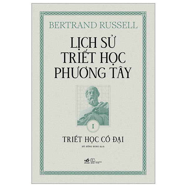 Lịch Sử Triết Học Phương Tây - Tập 1: Triết Học Cổ Đại