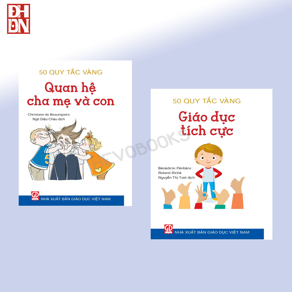 Bộ sách 50 Quy tắc vàng: Quan hệ cha mẹ và con - Giáo dục tích cực
