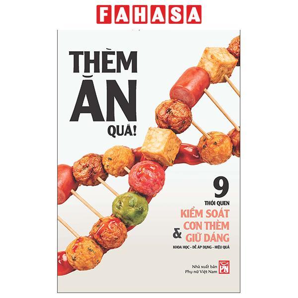 Sách - Thèm Ăn Quá! - 9 Thói Quen Kiểm Soát Cơn Thèm Và Giữ Dáng