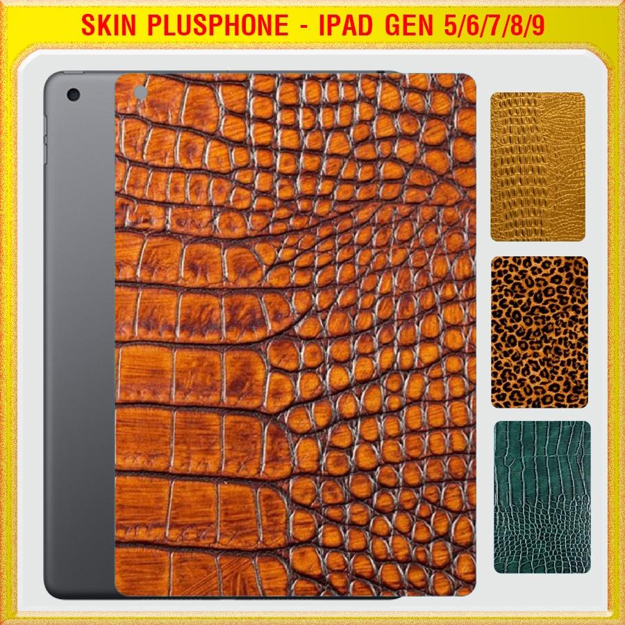 Dán Skin cho mặt sau iPad Gen 5, Gen 6 9.7 inch, Gen 7, Gen 8, Gen 9 10.2 inch vân da cá sấu, da báo