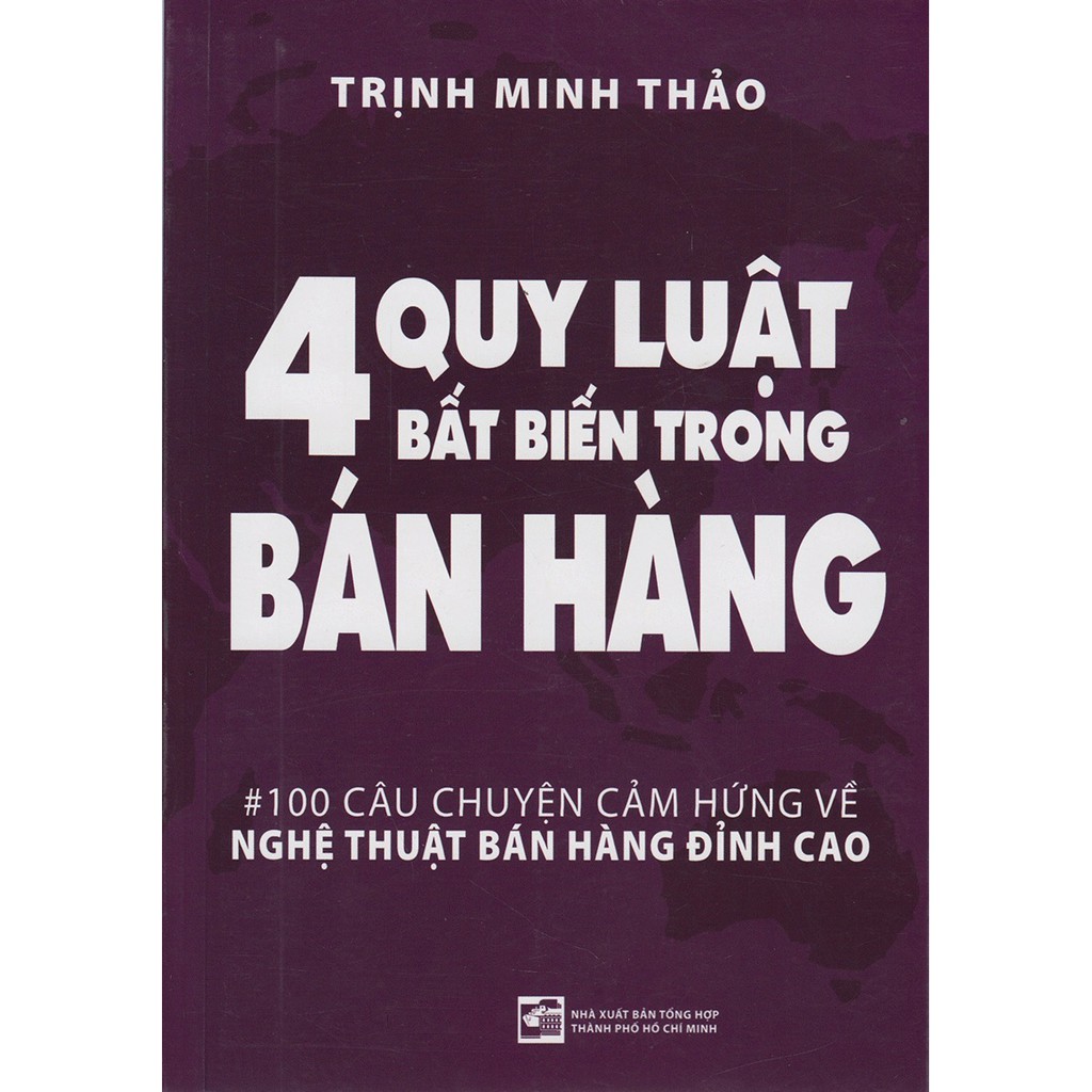 4 Quy Luật Bất Biến Trong Bán Hàng - 100 Câu Chuyện Cảm Hứng Về Nghệ Thuật Bán Hàng Đỉnh Cao