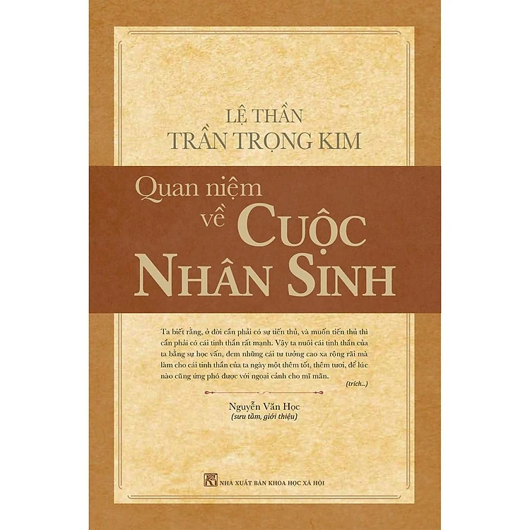 Lệ Thần Trần Trọng Kim: Quan Niệm Về Cuộc Nhân Sinh - Nguyễn Văn Học (sưu tầm, giới thiệu) - (bìa mềm)