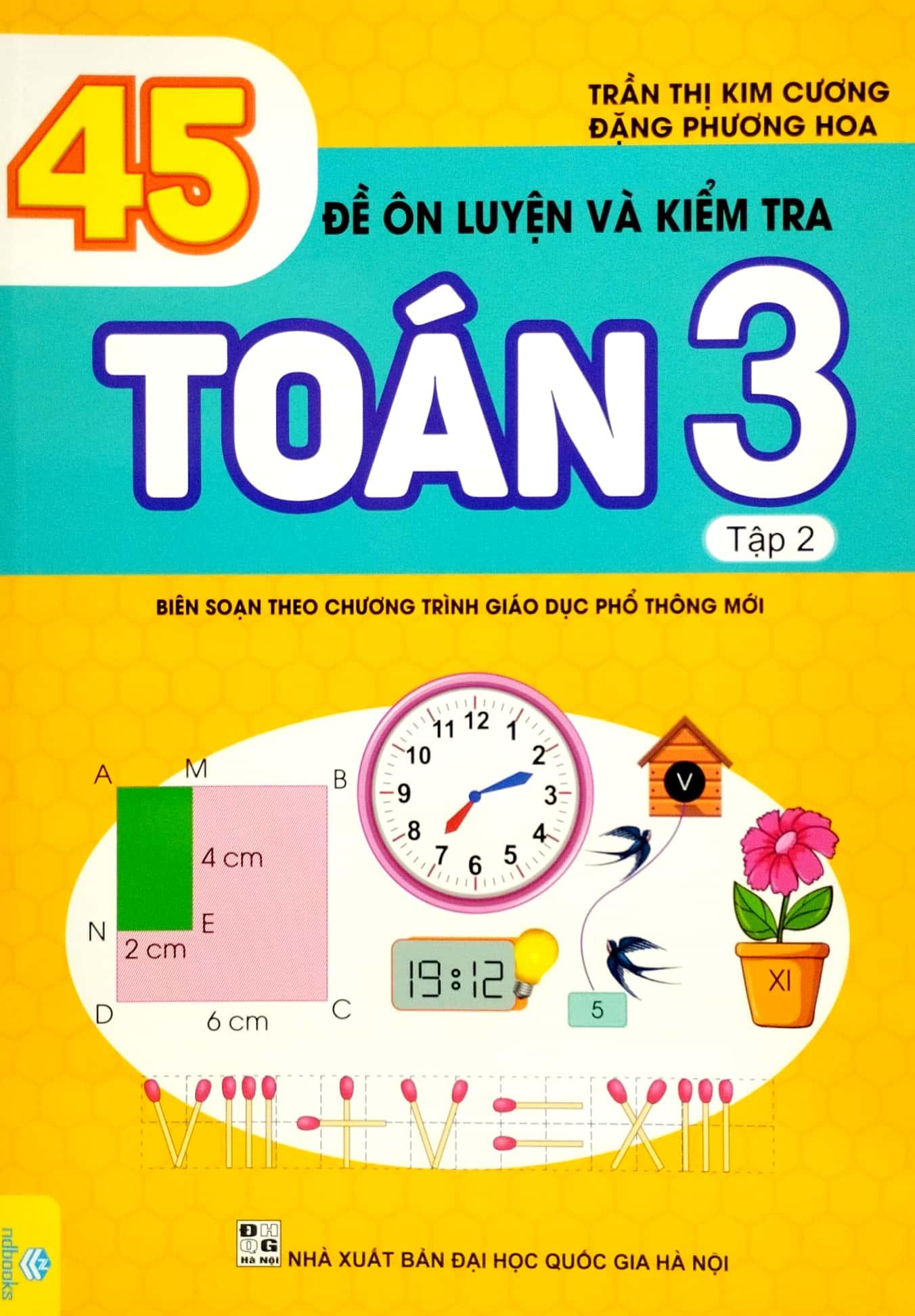 45 Đề Ôn Luyện Và Kiểm Tra Toán 3 - Tập 2