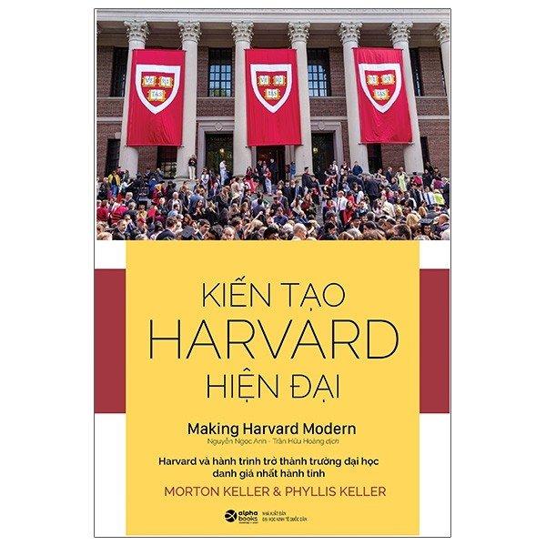 Kiến Tạo Harvard Hiện Đại - Making Harvard Modern