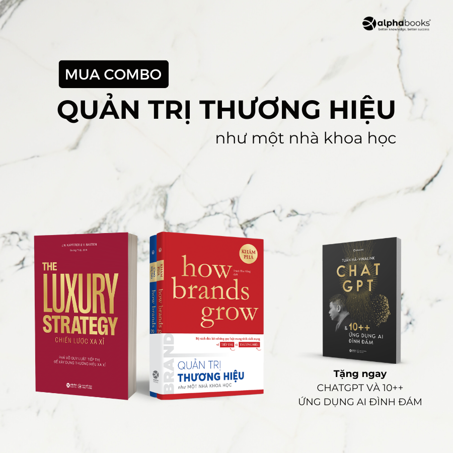 Combo Quản Trị Thương Hiệu Như Một Nhà Khoa Học: Con Đường Tăng Trưởng Thương Hiệu (Khám Phá + Ứng Dụng) + Chiến Lược Xa Xỉ