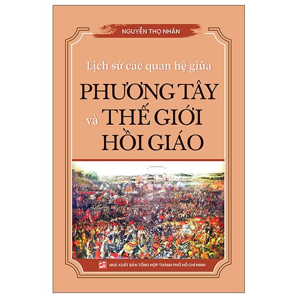 Sách - Lịch Sử Các Quan Hệ Giữa Phương Tây Và Thế Giới Hồi Giáo