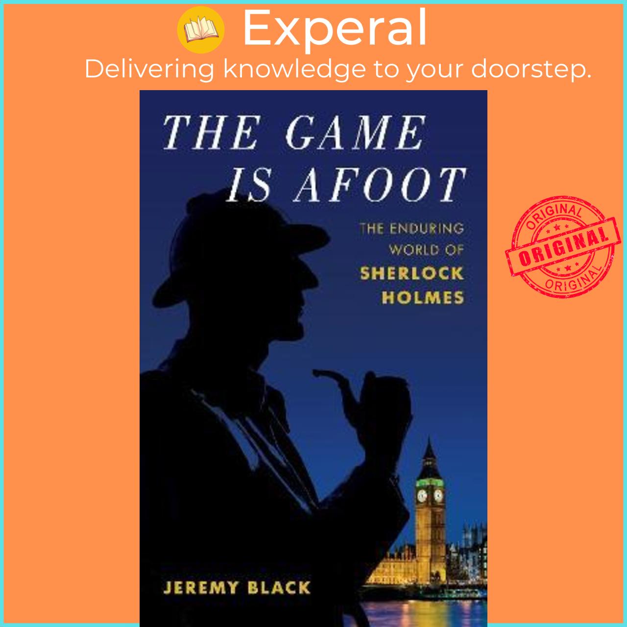 Sách - The Game Is Afoot : The Enduring World of Sherlock Holmes by Jeremy Black