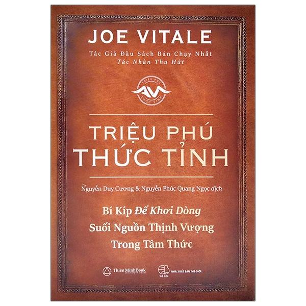 Triệu Phú Thức Tỉnh - Bí Kíp Để Khơi Dòng Suối Nguồn Thịnh Vượng Trong Tâm Thức
