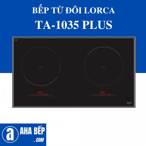 Bếp Từ Đôi Lorca TA-1035 Plus. Hàng Chính Hãng