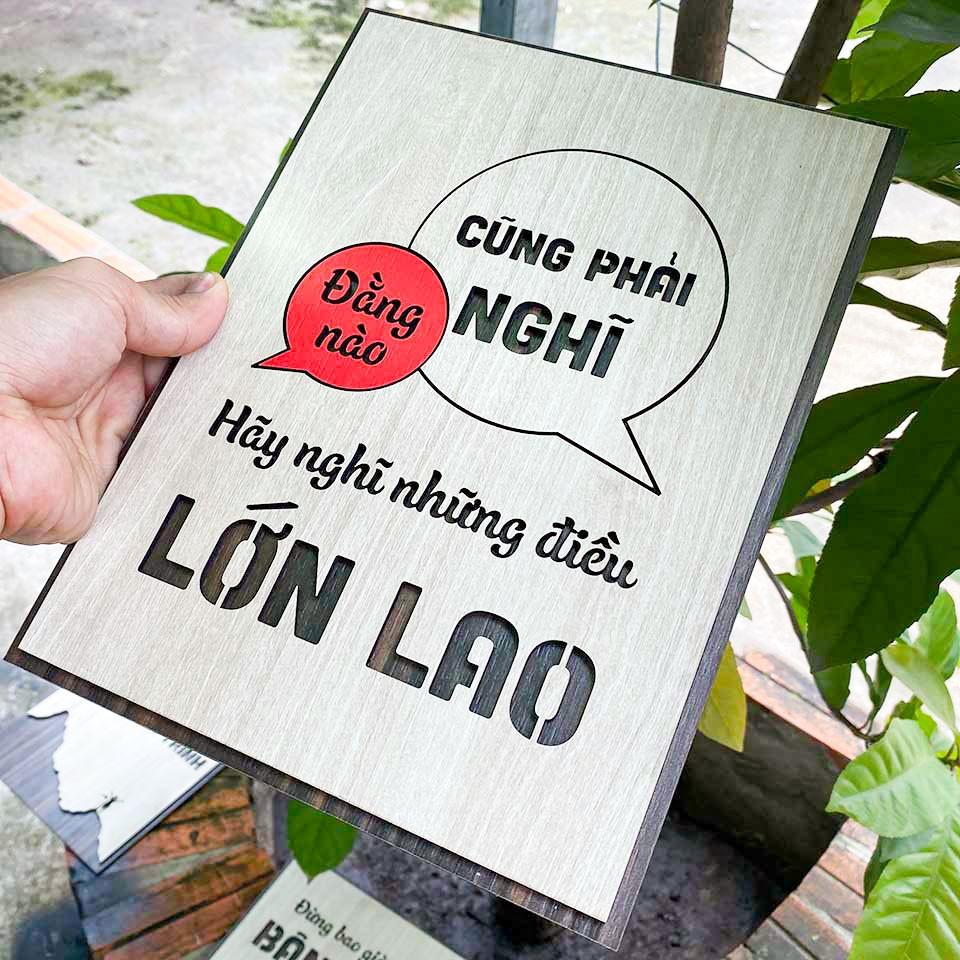 Tranh tạo động lực gỗ TBIG069 -Đằng nào cũng phải nghĩ hãy nghĩ những điều lớn lao