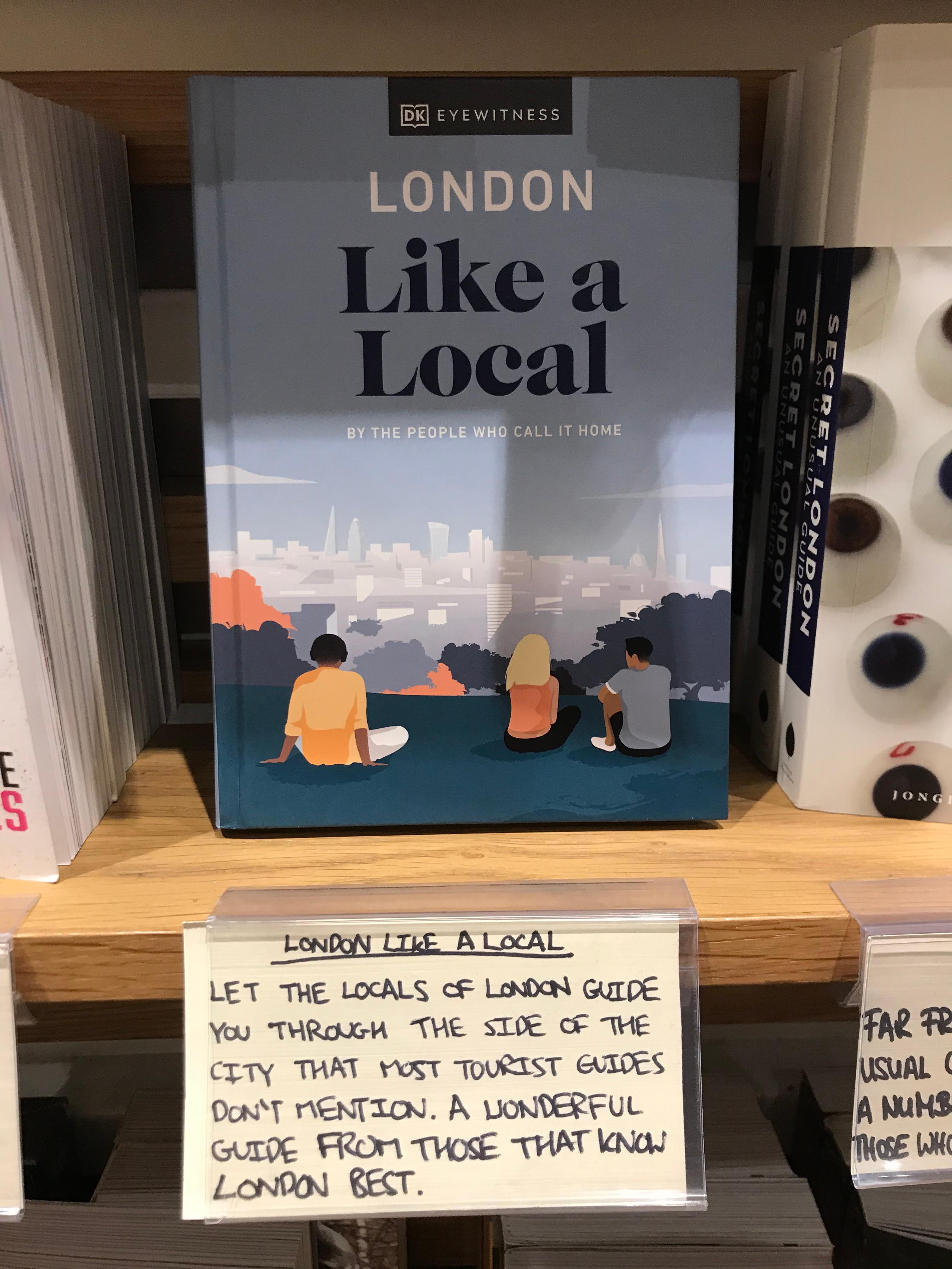 London Like a Local : By the People Who Call It Home