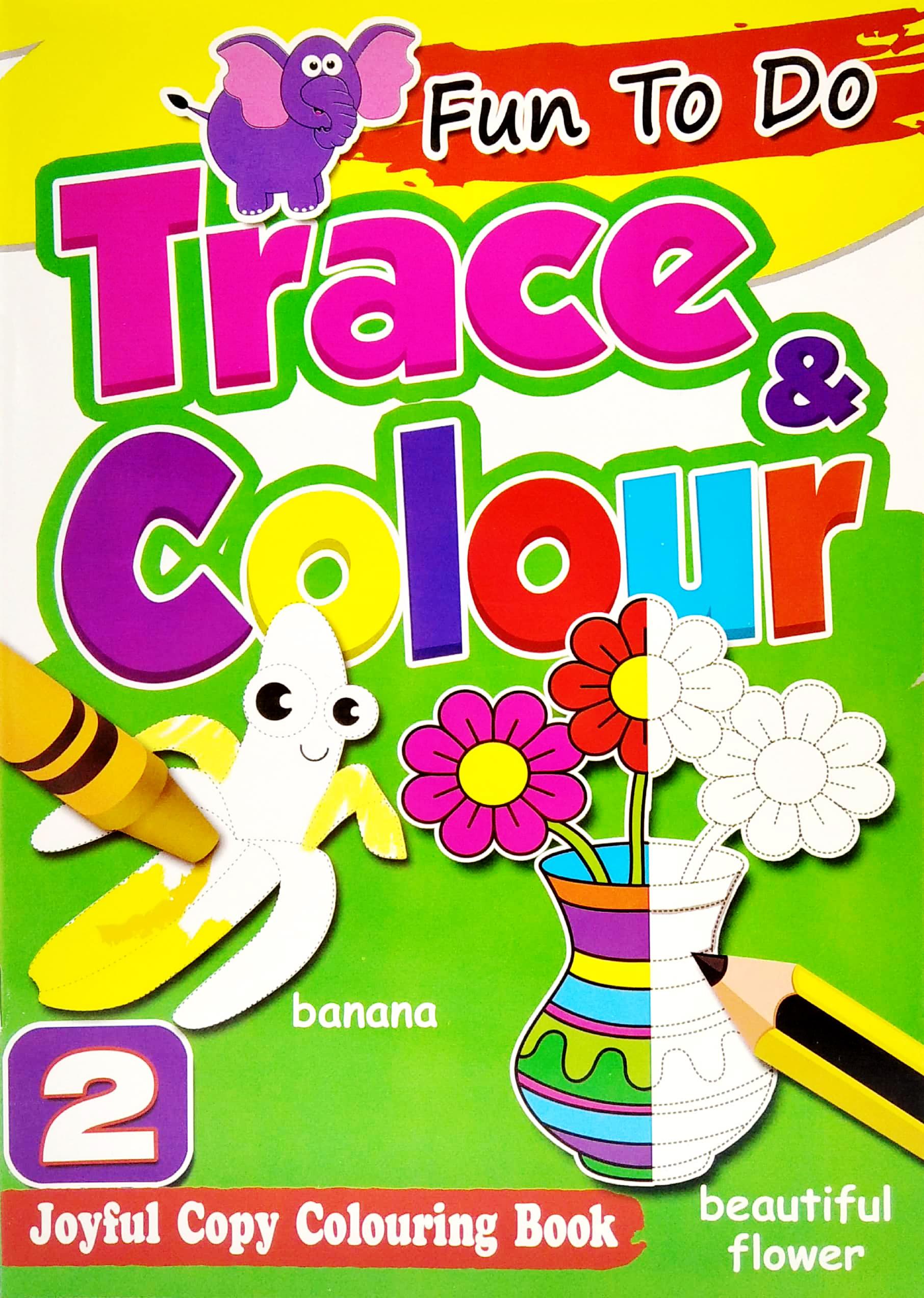 Fun To Do Trace &amp; Colours Book 2