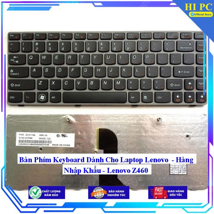 Bàn Phím Keyboard Dành Cho Laptop Lenovo - Lenovo Z460 - Hàng Nhập Khẩu