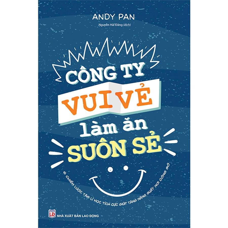Sách: Combo 3 Cuốn Công Ty Vui Vẻ Làm Ăn Suôn Sẻ + Vĩ Đại Nhờ Tôi Luyện Mà Thành + Binh Pháp Tôn Tử Trong Quản Lí