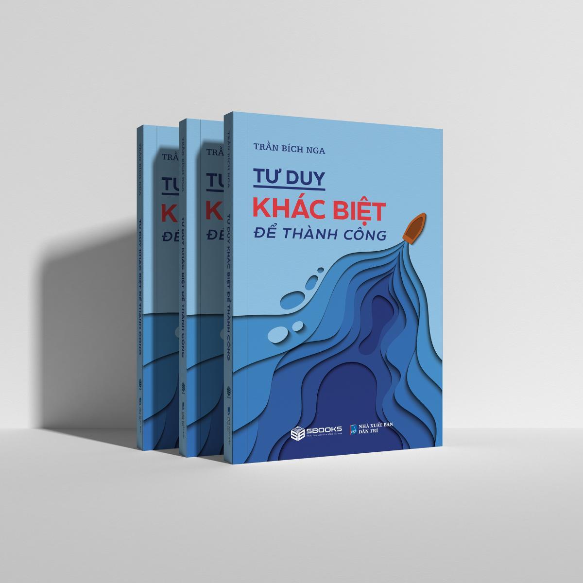 Sách - Tư Duy Khác Biệt Để Thành Công (Trần Bích Nga) - SBOOKS