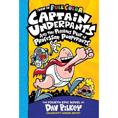 Captain Underpants #4: Captain Underpants and the Perilous Plot of Professor Poopypants (Color Edition)