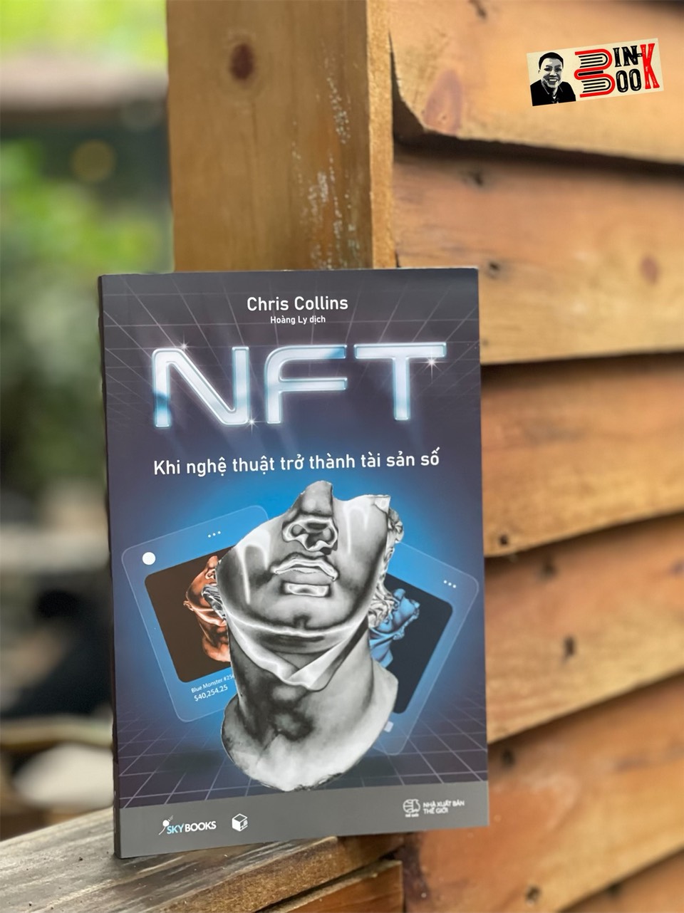 NFT – KHI NGHỆ THUẬT TRỞ THÀNH TÀI SẢN SỐ – Chris Collins - Hoàng Ly dịch - AZ Viêt Nam- NXB Thế Giới