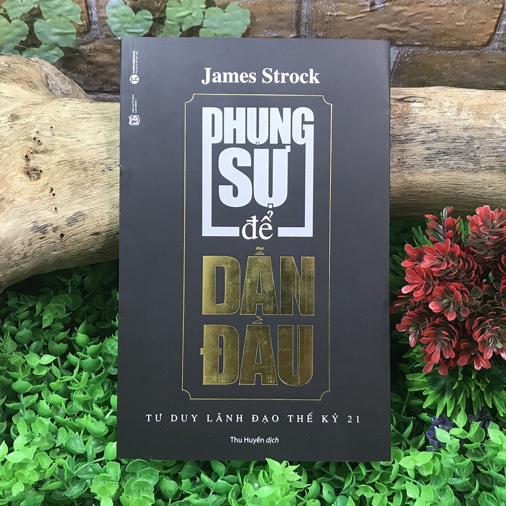 Phụng Sự Để Dẫn Đầu  (Bộ &quot;Tư duy lãnh đạo thế kỷ 21&quot;)