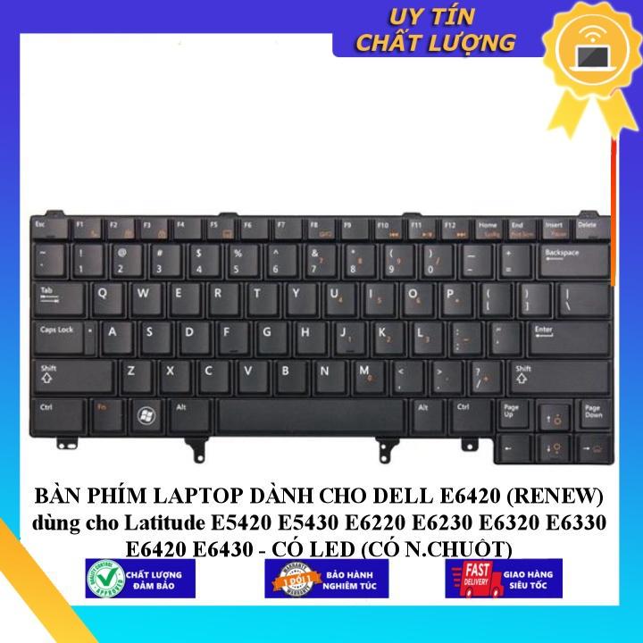 BÀN PHÍM LAPTOP dùng cho DELL E6420 dùng cho Latitude E5420 E5430 E6220 E6230 E6320 E6330 E6420 E6430 - CÓ LED  - Hàng nhập khẩu  MIKEY2708