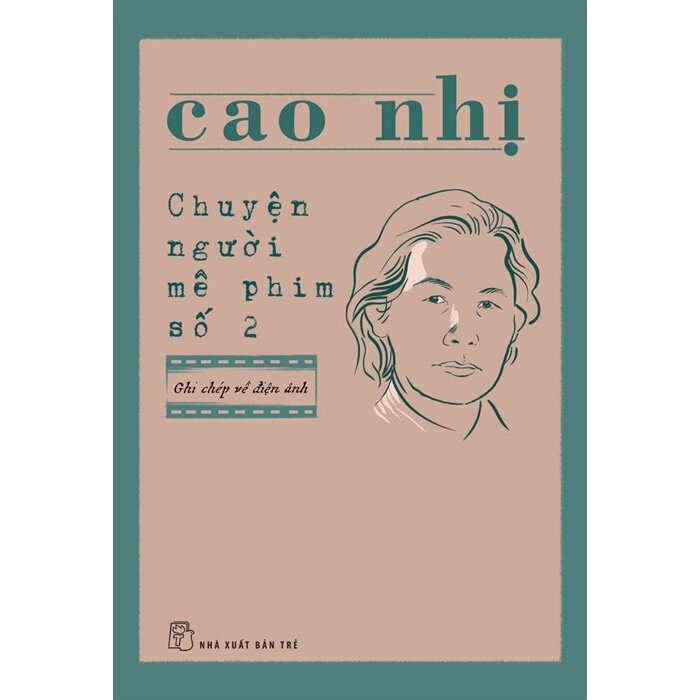 CHUYỆN NGƯỜI MÊ PHIM SỐ 2 - Cao Nhị - NXB Trẻ