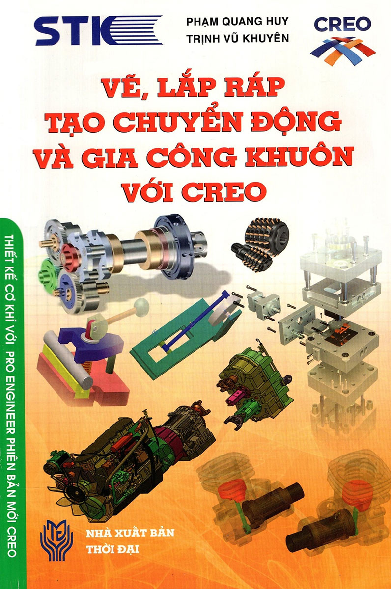 VẼ, LẮP RÁP TẠO CHUYỂN ĐỘNG VÀ GIA CÔNG KHUÔN VỚI CREO