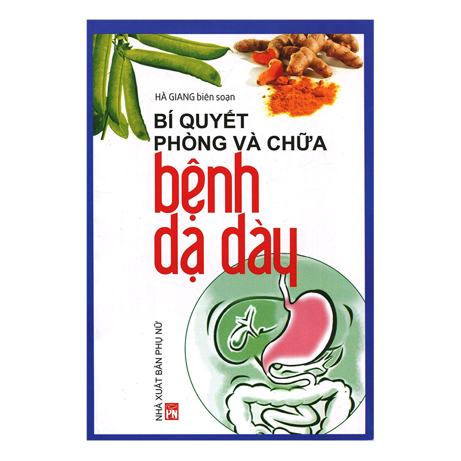 Bí Quyết Phòng Và Chữa Bệnh Dạ Dày