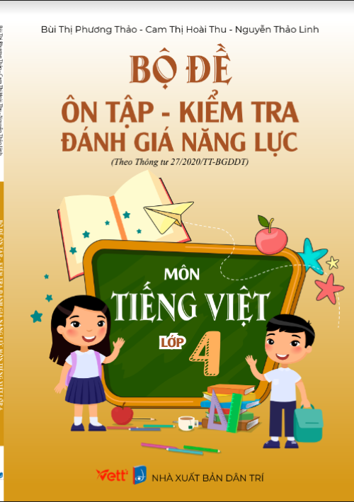 Bộ đề ôn tập - kiểm tra đánh giá năng lực môn tiếng việt lớp 4