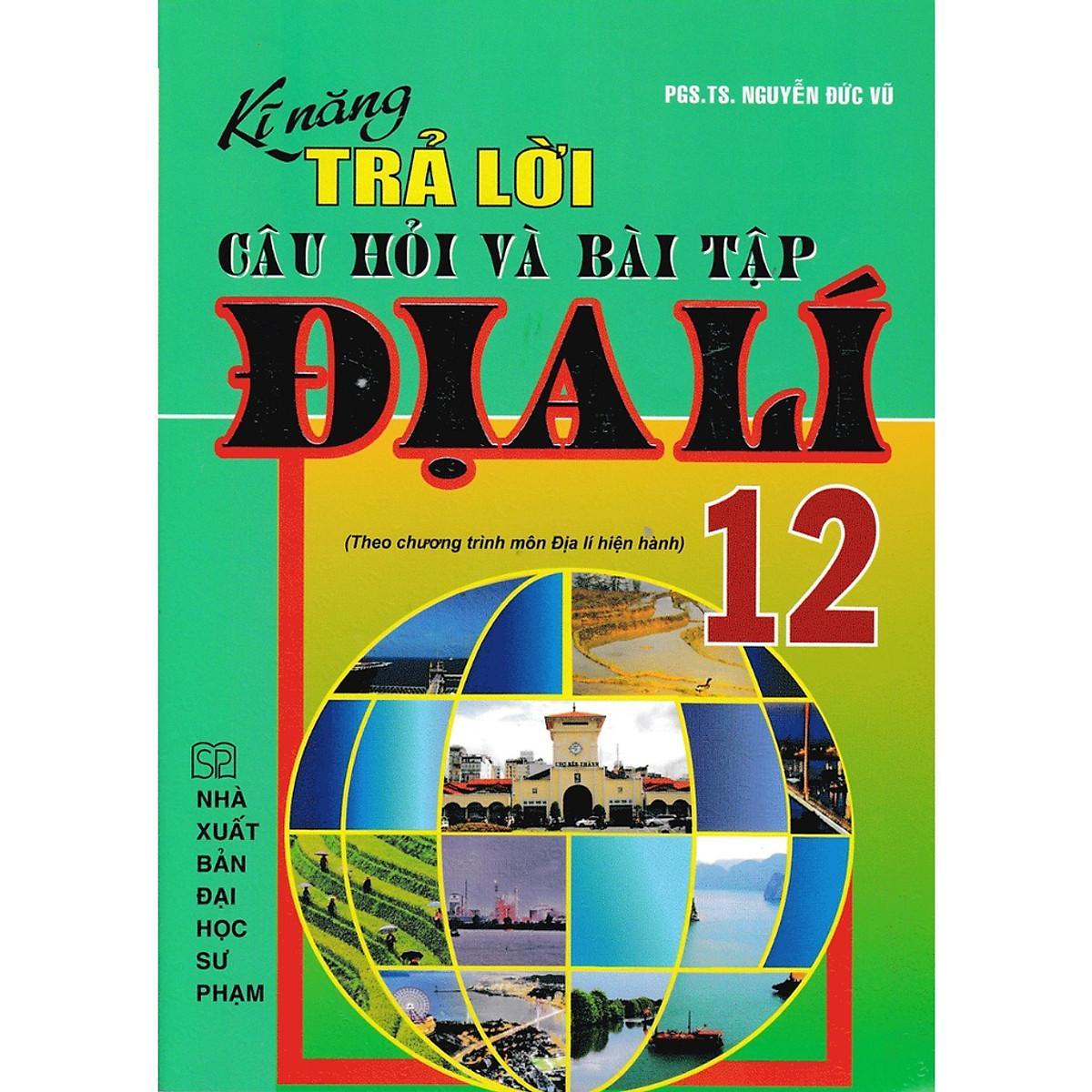 Sách - Kĩ Năng Trả Lời Câu Hỏi Và Bài Tập Địa Lí 12 - Hồng Ân