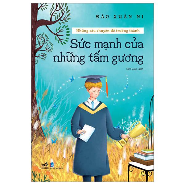 Hình ảnh Sách Những Câu Chuyện Để Trưởng Thành - Sức Mạnh Của Những Tấm Gương (Nhã Nam)