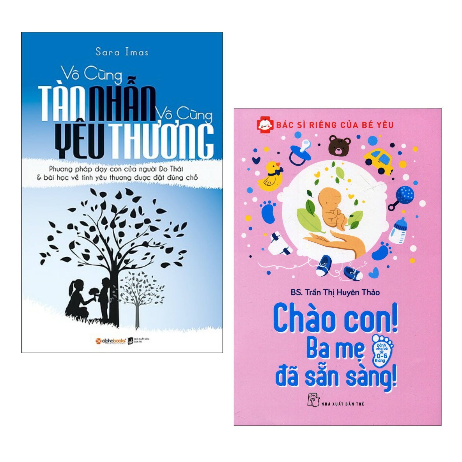 Combo 2 Cuốn Sách Nuôi Dạy Con Hay Nhất :  Vô Cùng Tàn Nhẫn Vô Cùng Yêu Thương + Bác Sĩ Riêng Của Bé Yêu - Chào Con! Ba Mẹ Đã Sẵn Sàng (Tặng kèm Bookmark Happy Life)