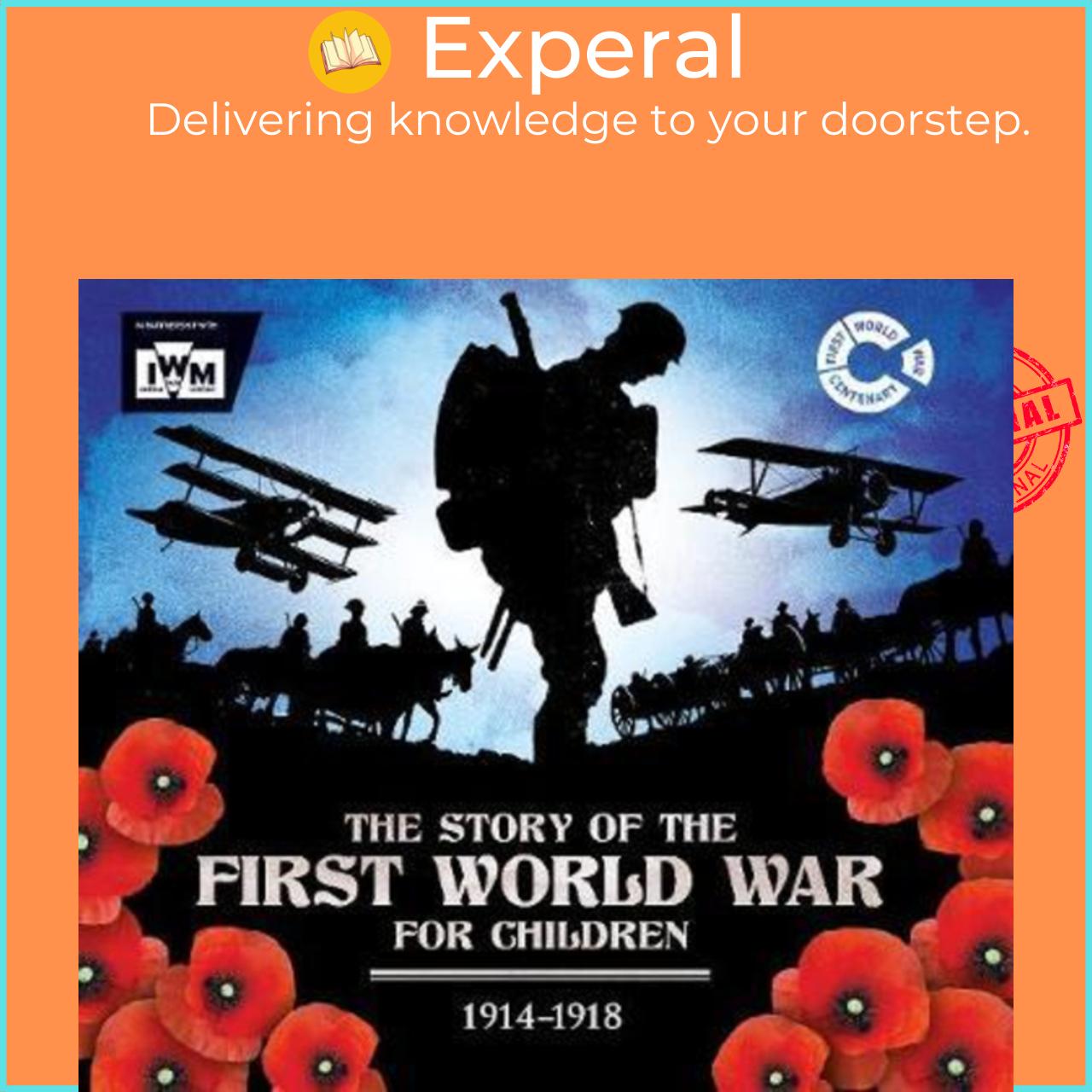 Sách - The Story of the First World War for Children  : In association by John Malam