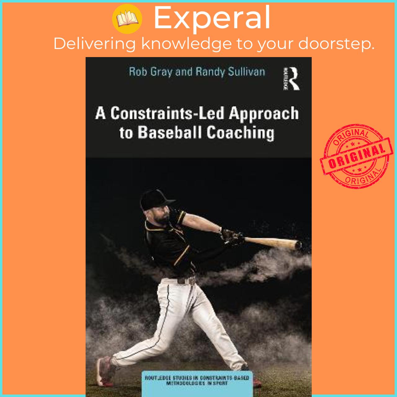 Sách - A Constraints-Led Approach to Baseball Coaching by Rob Gray