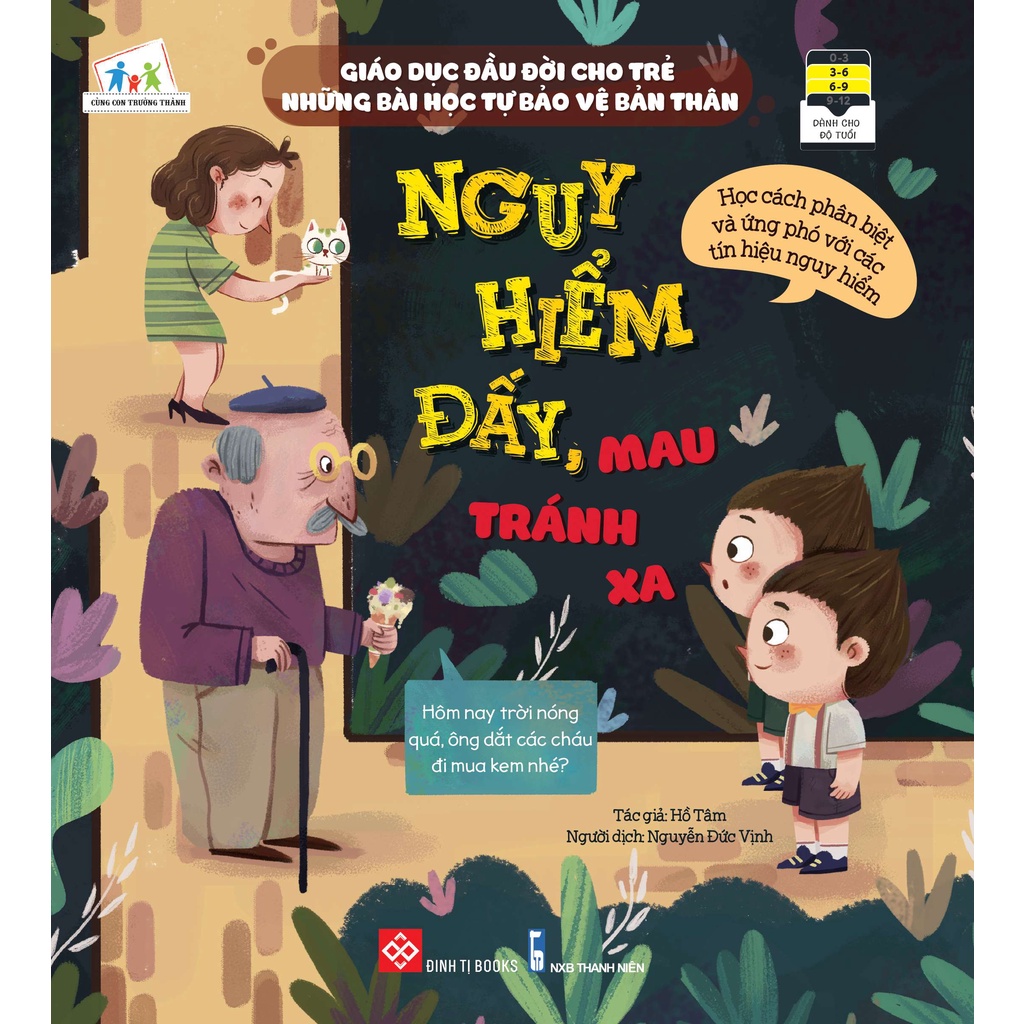 Sách - Giáo Dục Đầu Đời Cho Trẻ - Những Bài Học Tự Bảo Vệ Bản Thân - Nguy Hiểm Đấy, Mau Tránh Xa