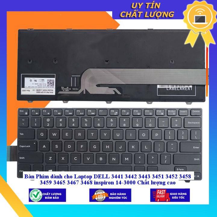 Bàn Phím dùng cho Laptop DELL 3441 3442 3443 3451 3452 3458 3459 3465 3467 3468 inspiron 14-3000 Chất lượng cao - Hàng Nhập Khẩu New Seal