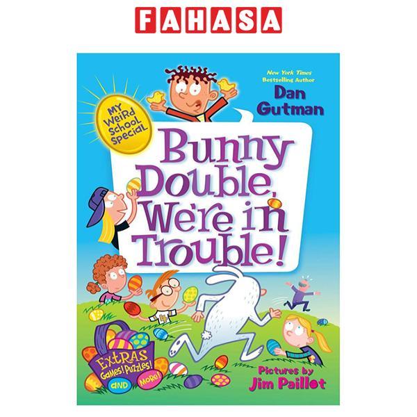 Sách ngoại văn: My Weird School Special - Bunny Double, We're In Trouble