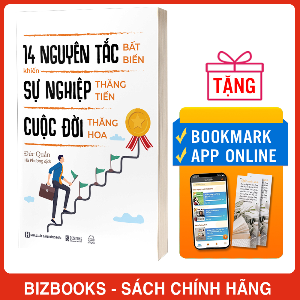 14 Nguyên Tắc Bất Biến Khiến Sự Nghiệp Thăng Tiến Cuộc Đời Thăng Hoa