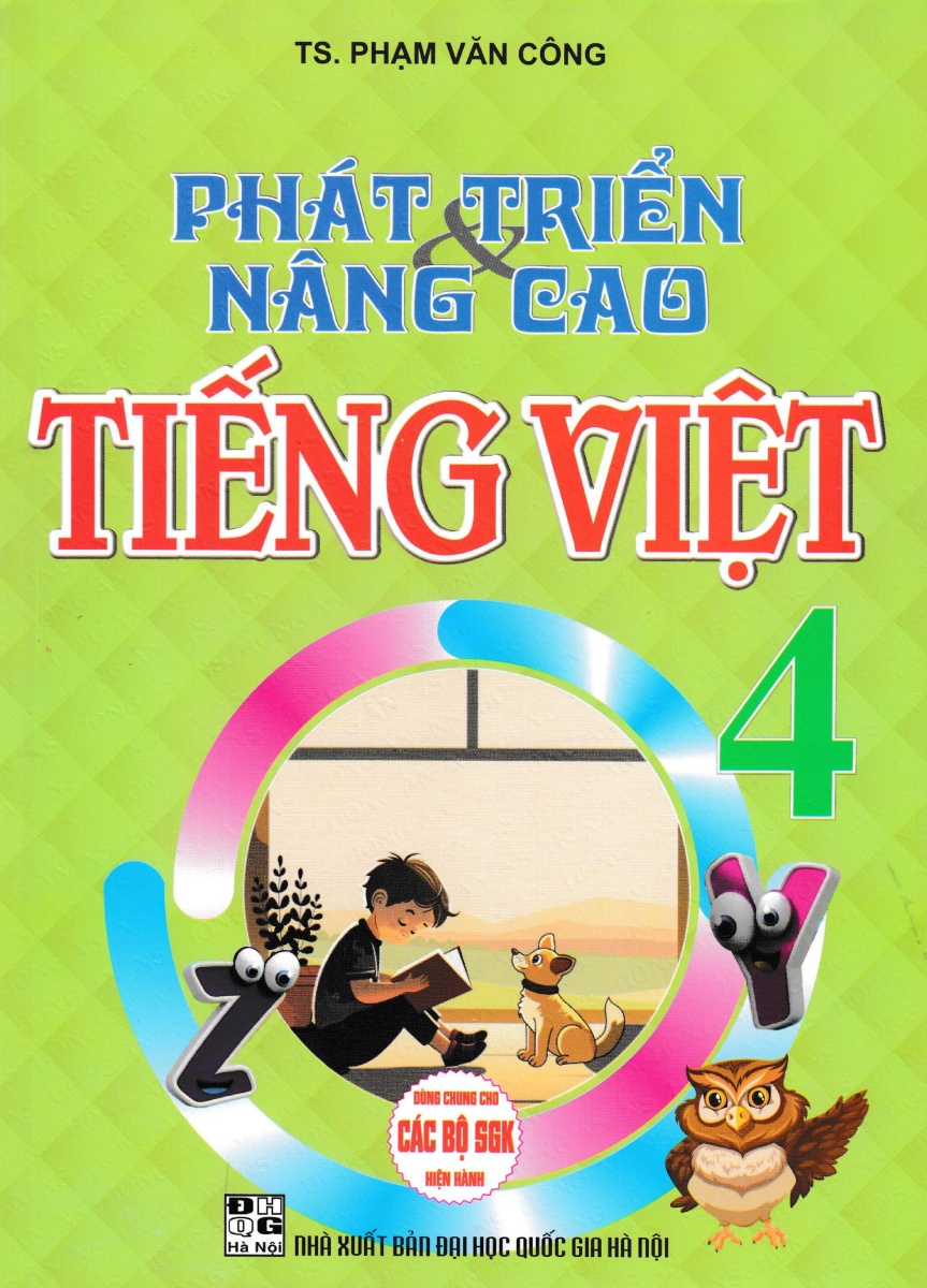 Phát Triển Và Nâng Cao Tiếng Việt 4 (Dùng Chung Cho Các Bộ SGK Hiện Hành) - HA