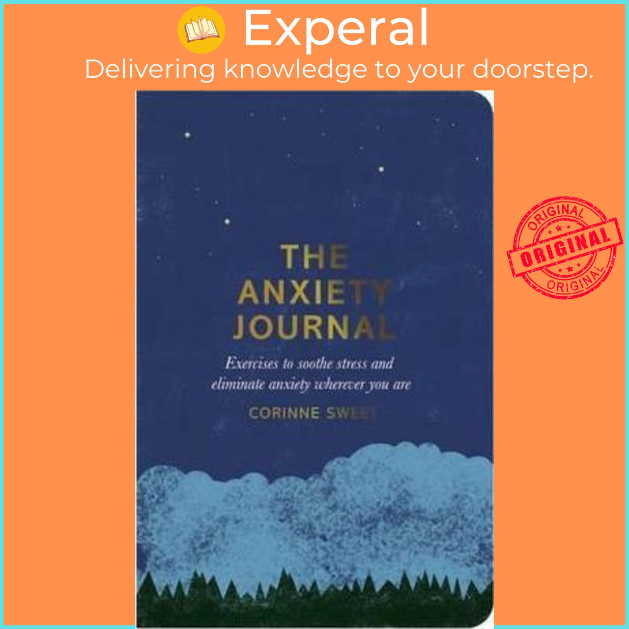 Sách - The Anxiety Journal : Exercises to soothe stress and eliminate anxiety w by Corinne Sweet